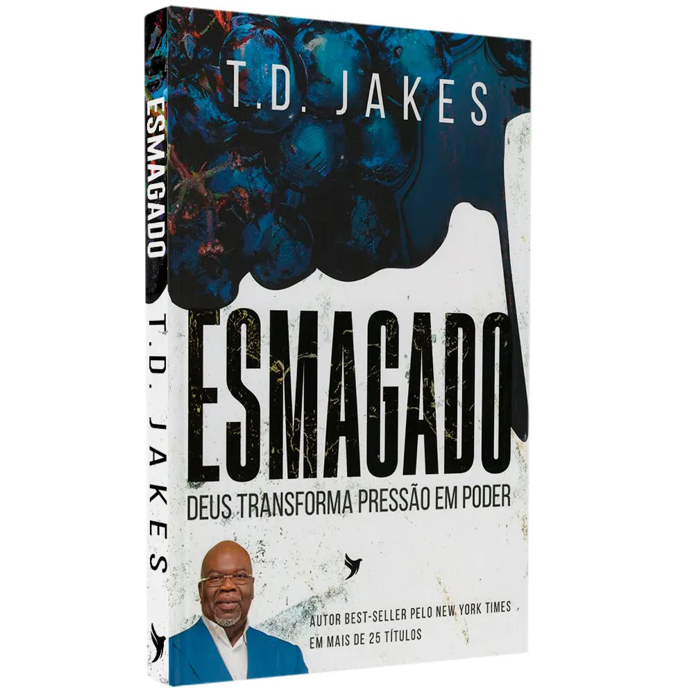 Esmagado Deus Transforma Pressão em Poder-T.D. Jakes