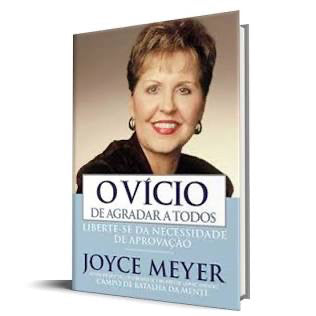 O Vício de Agradar a Todos-Joyce Meyer
