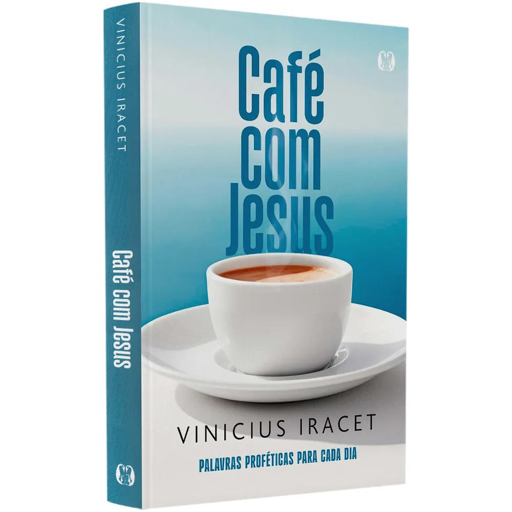 Café com Jesus Palavras Proféticas Para Cada Dia- Vinicius Iracet