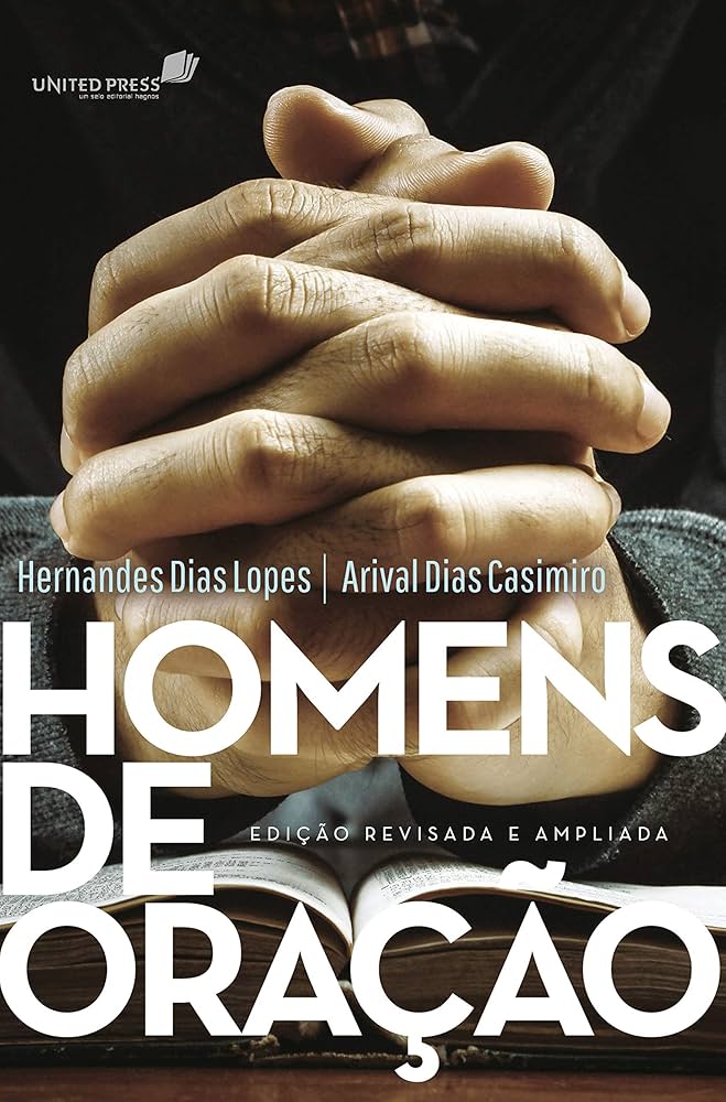 Homens de Oração- Hernandes Dias Lopes