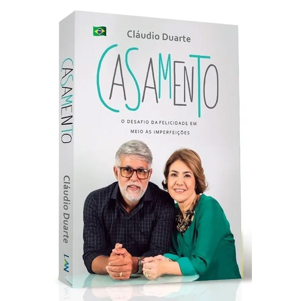 Casamento O Desafio da Felicidade em Meio as Imperfeições-Claudio Duarte