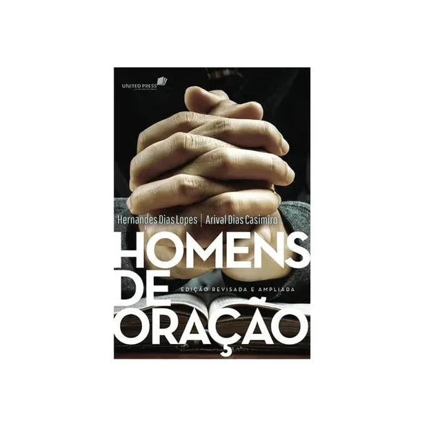 Homens de Oração-Hernandes Dias Lopes
