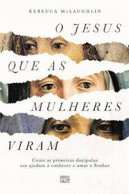 O Jesus Que as Mulheres Viram-Rebecca McLaughlin